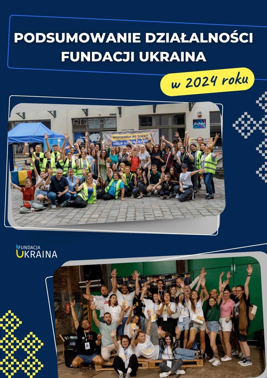 RAPORT ROCZNY FUNDACJI UKRAINA ZA 2024 ROK